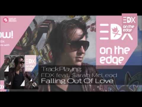 EDX ft. Sarah McLeod - Falling Out Of Love (Album Mix) // On The Edge