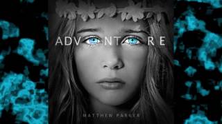 Matthew Parker - Adventure (Adventure Album)
