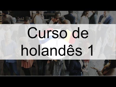 Curso de holandês 1 para aprender holandês... em holandês