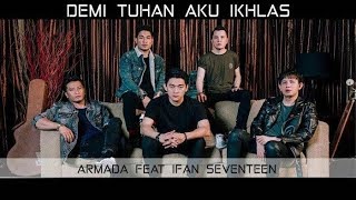 Download lagu Armada Ft. Ifan Seventeen - Demi Tuhan Aku Ikhlas mp3 Download lagu Armada Ft. Ifan Seventeen - Demi Tuhan Aku Ikhlas mp3
