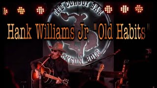 Hank Williams, Jr “Old Habits”