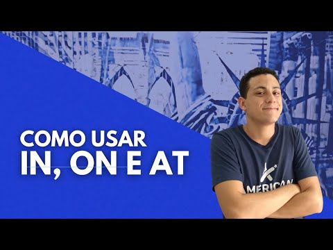 IN, ON e AT: PREPOSIÇÕES DE LOCAL EM INGLÊS