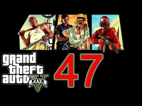 GTA 5 Walkthrough part 47 Grand Theft Auto 5 Walkthrough part 1 Gameplay Let's play no commentary V
