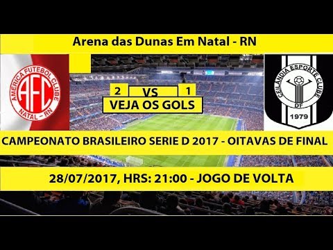CAMPEONATO BRASILEIRO SERIE D 2017 AMÉRICA-RN 2 X 1 CEILÂNDIA-DF - GOLS DO JOGO DE VOLTA