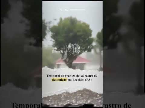 Temporal de granizo deixa rastro de destruição em Erechim (RS)