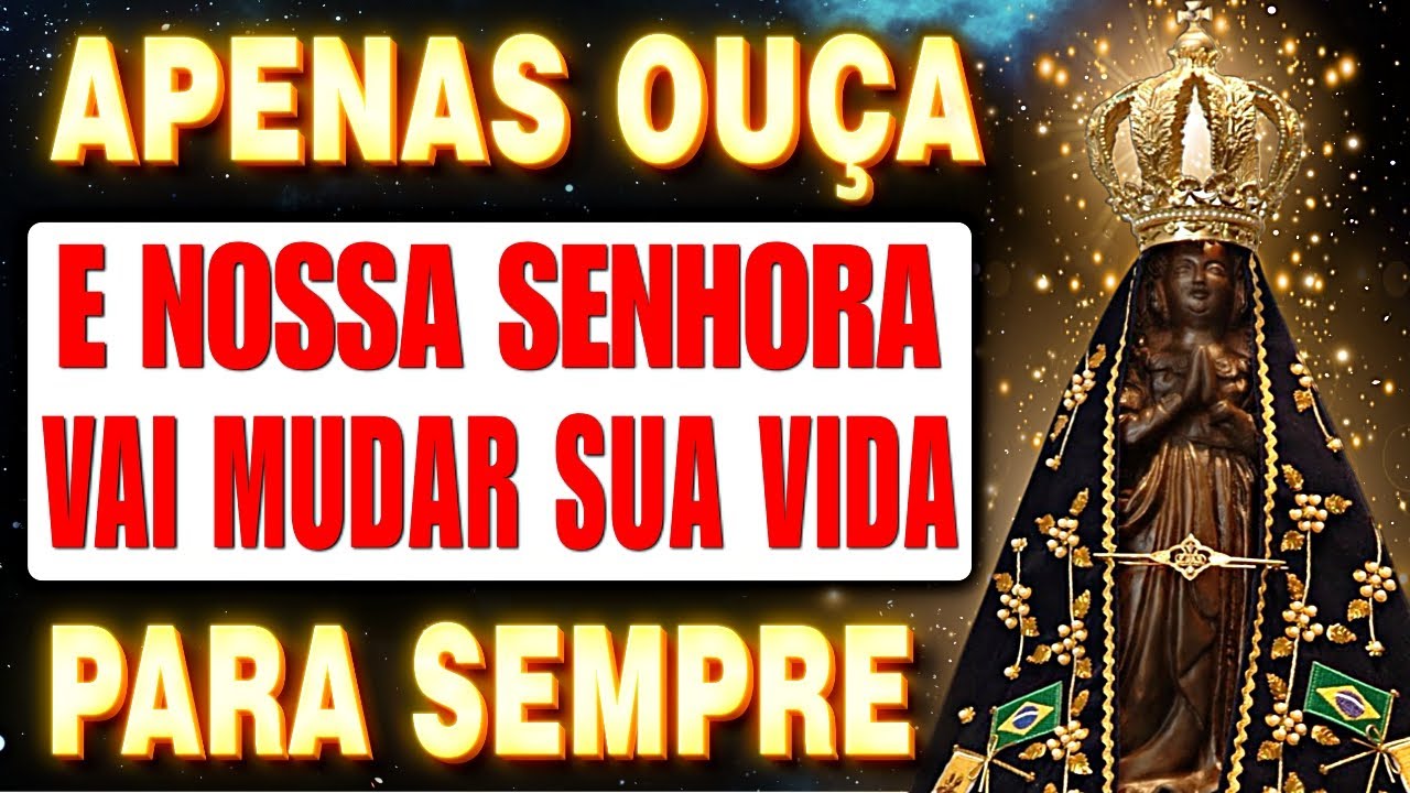 ✨MILAGROSA ORAÇÃO A NOSSA SENHORA APARECIDA PARA RECEBER O SEU MILAGRE IMEDIATO HOJE! APENAS OUÇA