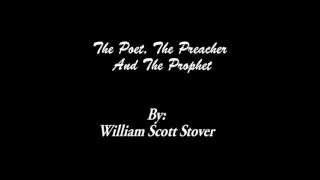 The Poet, The Preacher and The Prophet