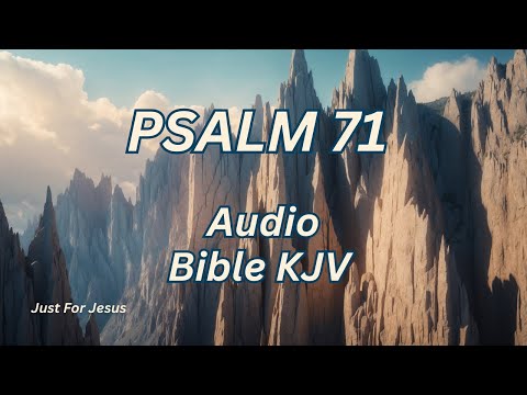 Psalm 71 KJV | God’s Help from Youth to Old Age (Audio Bible Reading)