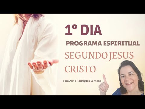 Programa Espiritual - Primeiro Dia (1/63)