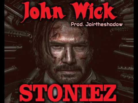 John Wick - Stoniez [Prod. Jairtheshadow] (2017)