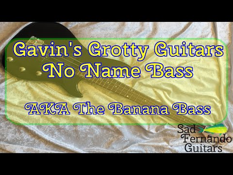 Gavin's Grotty Guitars - The Banana Bass