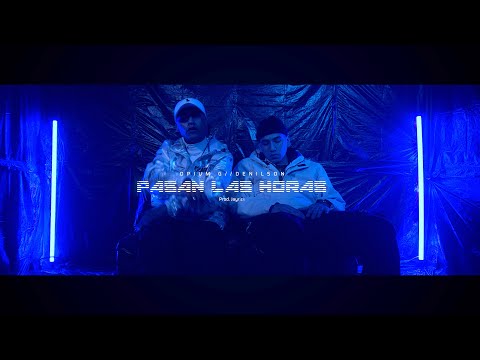 Opium G, Denilson, Jayrick - Pasan Las Horas (Video Oficial)
