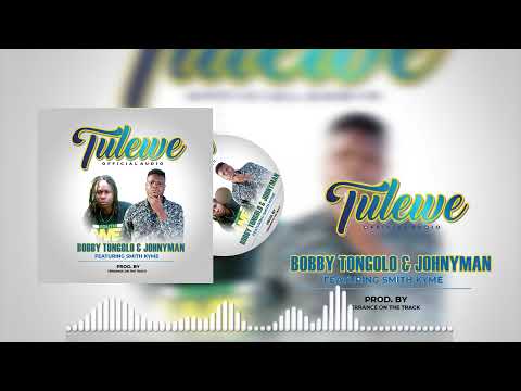 Tulewe-Tongolo ft Johnny Man (Official Audio)