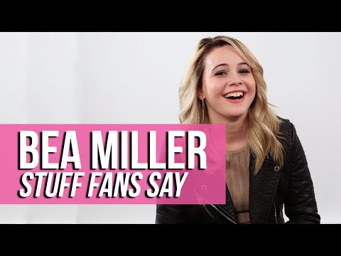 Bea Miller - Stuff Fans Say