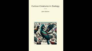 Curious Creatures in Zoology (Classic Books)