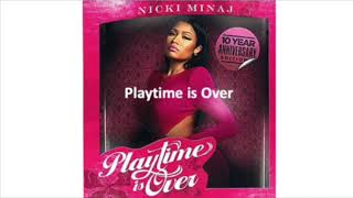 Nicki Minaj - Playtime Is Over