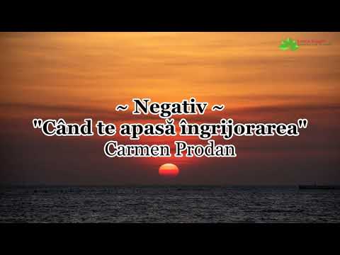Negativ - Când te apasă îngrijorarea - Carmen Prodan [NOU 2023]