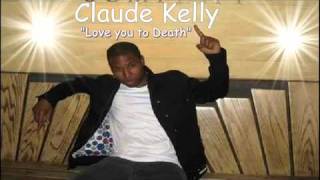 Claude Kelly - Love You To Death