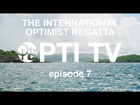 OPTI TV Episode 7 - The St Thomas International Optimist Regatta
