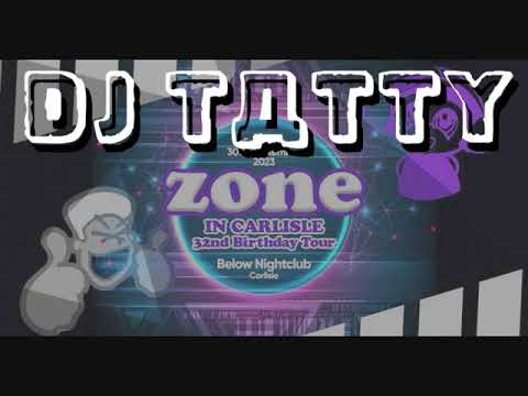 Dj Tatty - ZONE @ Carlisle