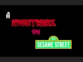 A Nightmare On Sesame Street Titles