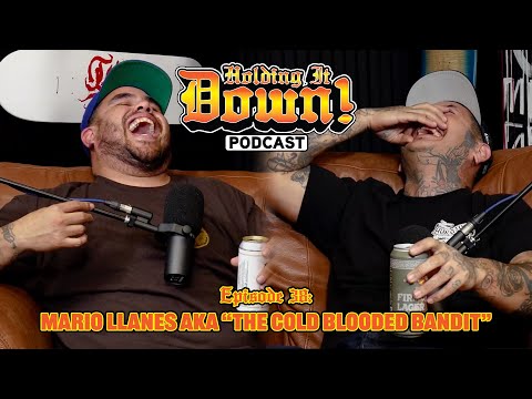 #038 with Mario Llanes AKA “The Cold Blooded Bandit”