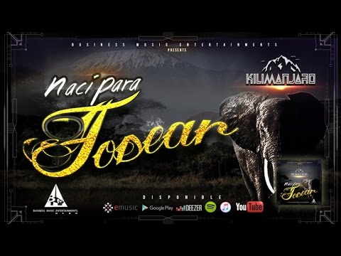 Kilimanjaro - Nací Para Jocear feat  Asko Main