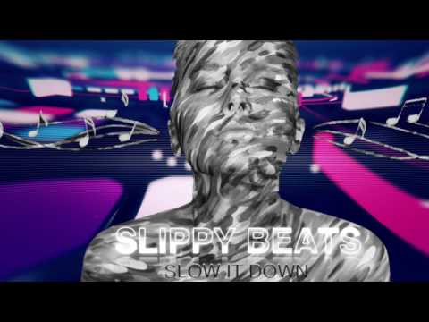 Slippy Beats - Slow it Down [FreeDownload]
