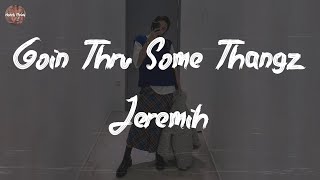 Jeremih - Goin Thru Some Thangz (Lyric Video)
