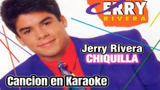 Jerry Rivera CHIQUILLA Karaoke