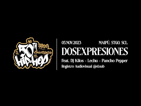 DOSEXPRESIONES EN VIVO ( 50 AÑOS DEL HIP HOP, MAIPÚ )