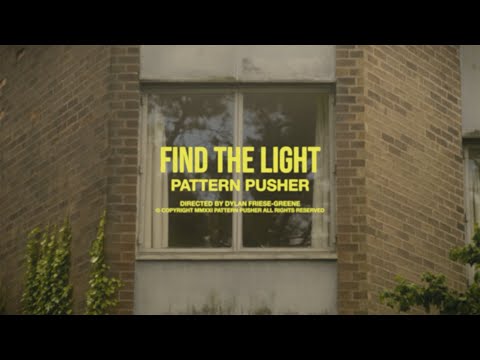Pattern Pusher | Find The Light [Official Music Video]