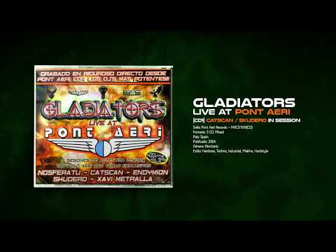 💽 GLADIATORS Live At PONT AERI [CD1] 🎧 CATSCAN / SKUDERO