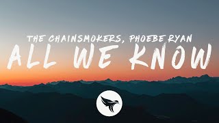 Download lagu The Chainsmokers - All We Know (Lyrics) ft. Phoebe Ryan mp3