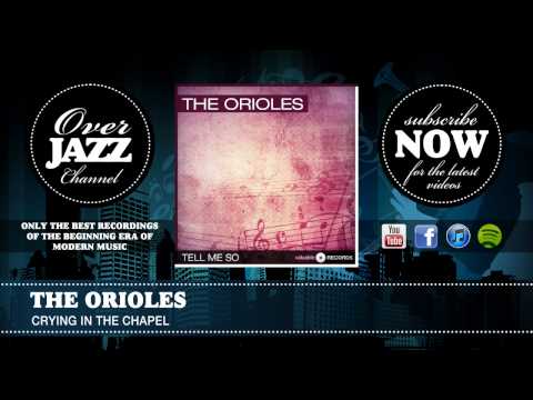 The Orioles - Crying In The Chapel (1953)