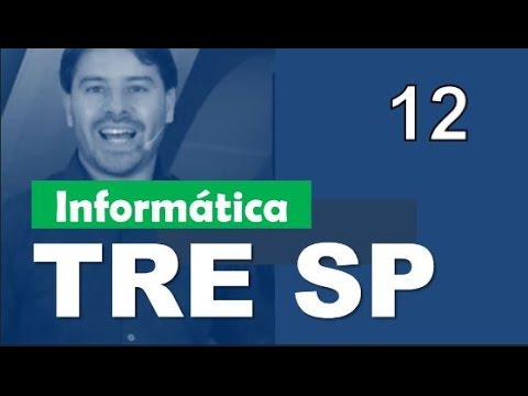 Informática Concurso TRE SP 2016 2017 # 12