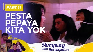 Download lagu Pesta Pepaya kita yok | Mumpung Ada Kesempatan Part 11 mp3