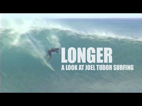 Longer - Joel Tudor Surf Film - Part 1 of 3