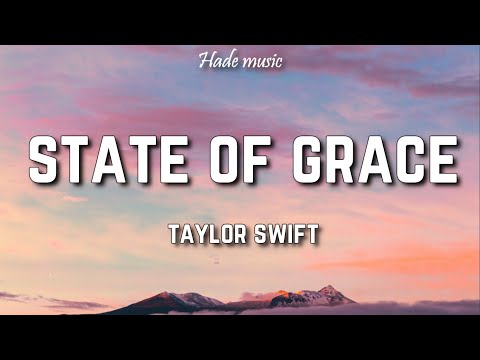 Taylor Swift - State Of Grace (Lyrics)