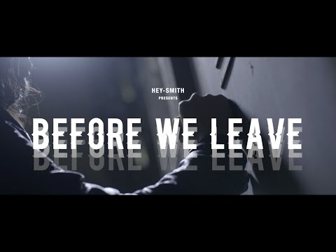 HEY-SMITH - Before We Leave (Official Video)