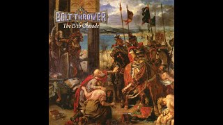 Bolt thrower - The IVth Crusade &amp; Spearhead [Full Album]