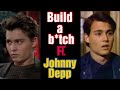 Build a B*tch ft. Tom Hanson/Johnny Depp