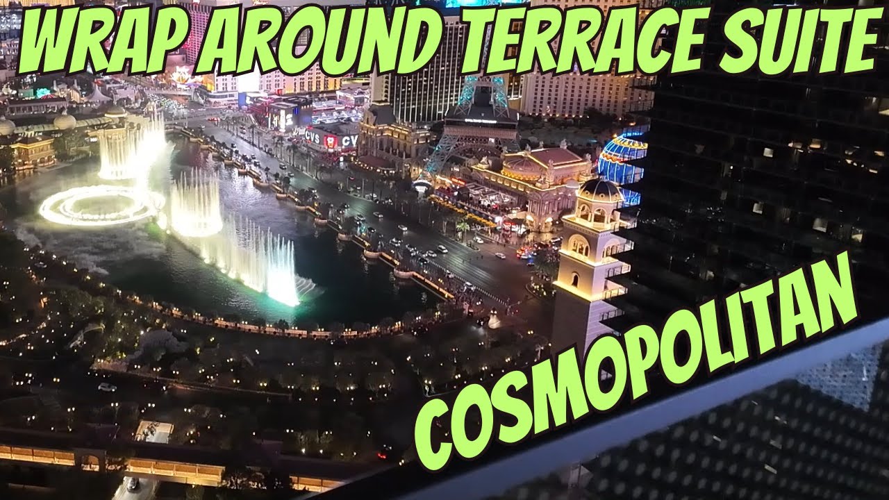 Cosmo ~ Wrap Around Terrace Suite - Fountain View Cosmopolitan Las Vegas