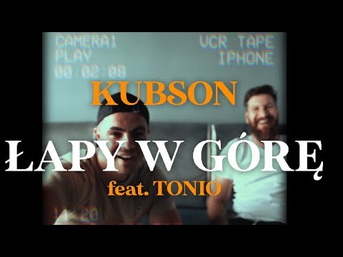 Kubson - Łapy w górę feat. Tonio (prod.Supreme) [video]