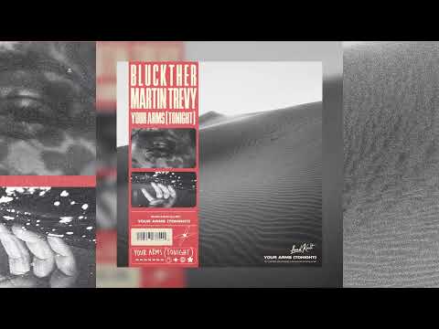 Bluckther x Martin Trevy - Your Arms (Tonight)