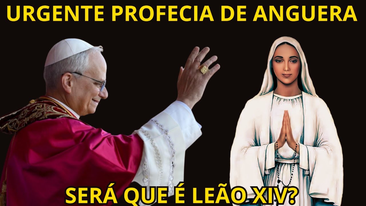 URGENTE PROFECIA DE ANGUERA. SERÁ QUE É LEÃO XIV?