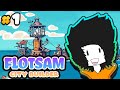Flotsam Ocean City Builder - Embarking on a New Adventure on the Ocean - Ep 1