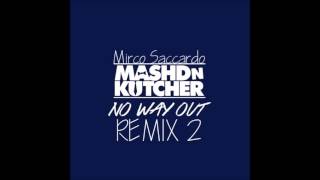 Mashd N Kutcher - No Way Out (Mirco Saccardo Remix 2)