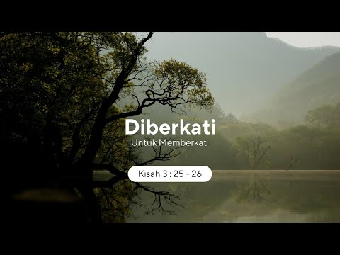 Khotbah "Diberkati Untuk Memberkati"