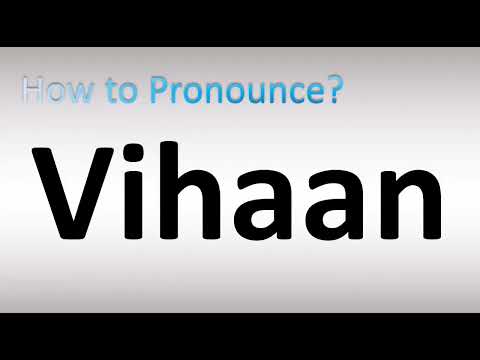 How to Pronounce Vihaan